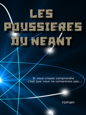 cover image of LES POUSSIÈRES DU NÉANT